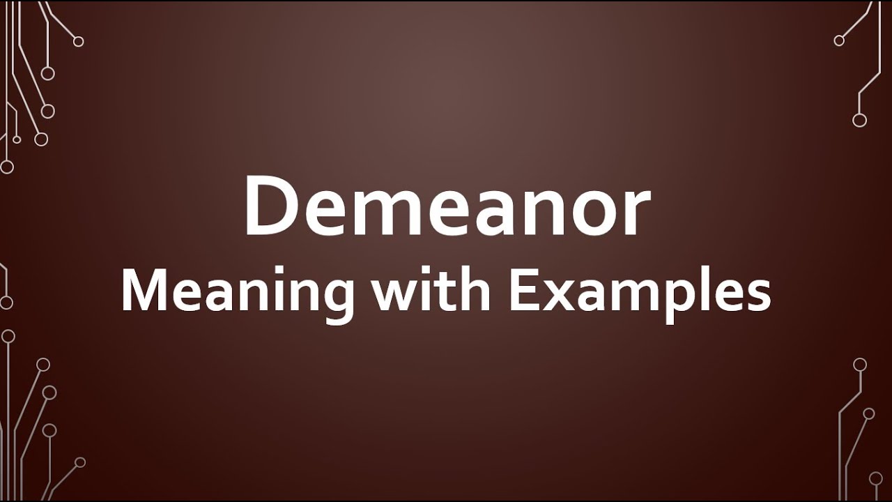 Demeanor Meaning and Examples FAQs