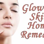 Glowing Skin - Home Remedies That Work