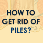 How to Get Rid of Piles