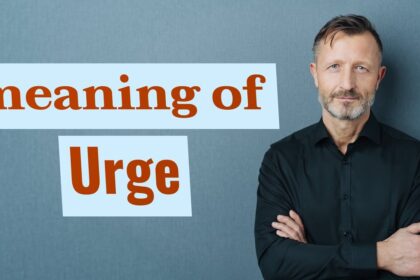 What Is Urge Meaning And How Can It Go Wrong?