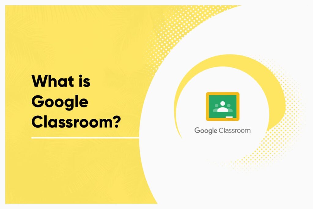 What is Google Classroom? FAQs